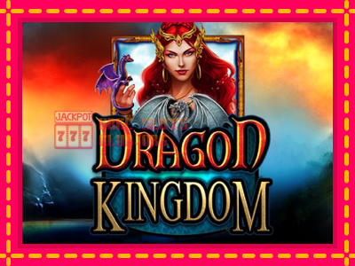 Dragon Kingdom - තව් මැෂින්