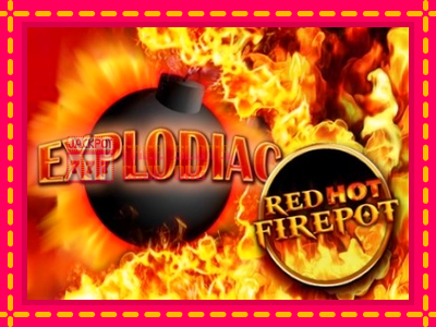 Explodiac Red Hot Firepot - තව් මැෂින්