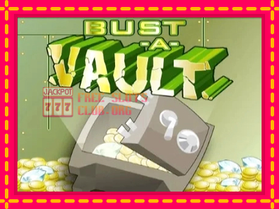 Bust A Vault - තව් මැෂින්