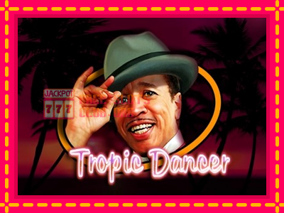 Tropic Dancer - තව් මැෂින්