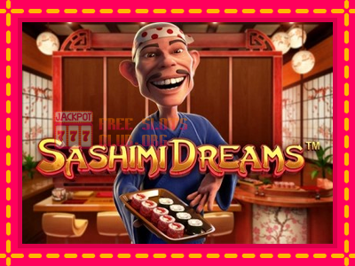 Sashimi Dreams - තව් මැෂින්