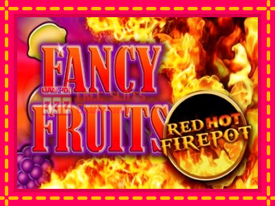 Fancy Fruits Red Hot Firepot - තව් මැෂින්