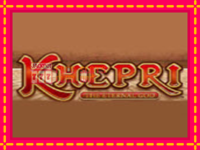 Khepri The Eternal God - තව් මැෂින්