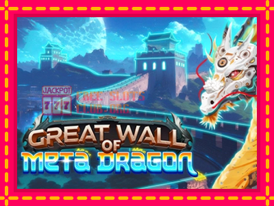 Great Wall of Meta Dragon - තව් මැෂින්