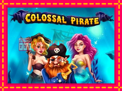 Colossal Pirate - තව් මැෂින්