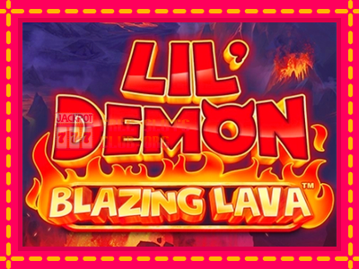 Lil Demon Blazing Lava - තව් මැෂින්