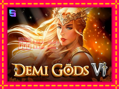 Demi Gods 6 - තව් මැෂින්