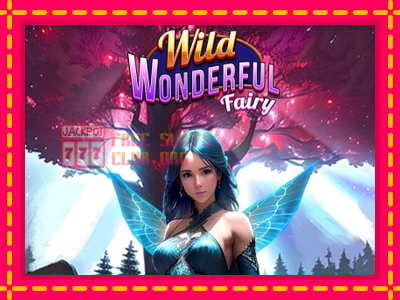 Wild Wonderful Fairy - තව් මැෂින්