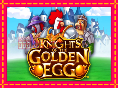 Knights of the Golden Egg - තව් මැෂින්