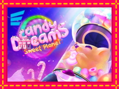 Candy Dreams Sweet Planet - තව් මැෂින්