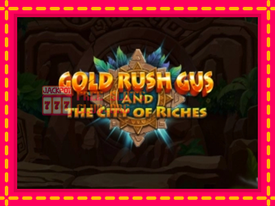 Gold Rush Gus and the City of Riches - තව් මැෂින්