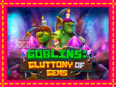 Goblins Gluttony of Gems - තව් මැෂින්