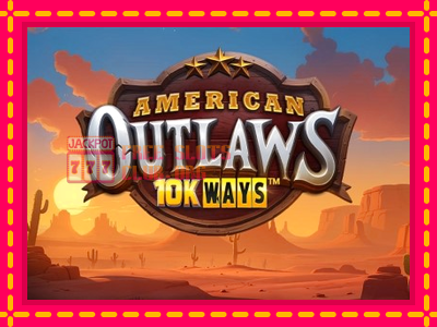 American Outlaws 10K Ways - තව් මැෂින්