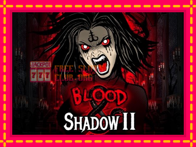 Blood & Shadow II - තව් මැෂින්