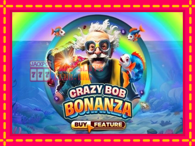 Crazy Bob Bonanza - තව් මැෂින්