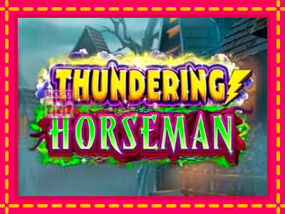 Thundering Horseman - තව් මැෂින්