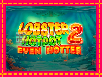 Lobster Hotpot 2 Even Hotter - තව් මැෂින්