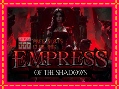 Empress of the Shadows - තව් මැෂින්