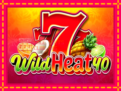 Wild Heat 40 - තව් මැෂින්