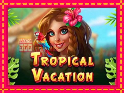 Tropical Vacation - තව් මැෂින්