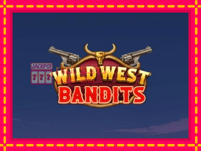 Wild West Bandits - තව් මැෂින්