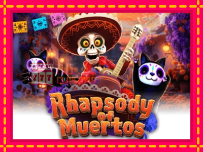 Rhapsody of Muertos - තව් මැෂින්