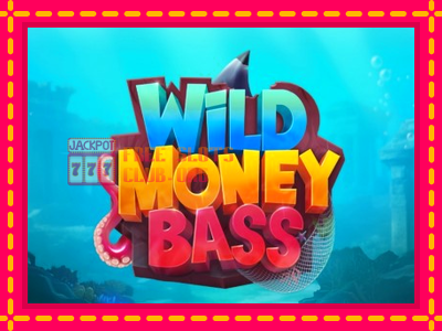 Wild Money Bass - තව් මැෂින්