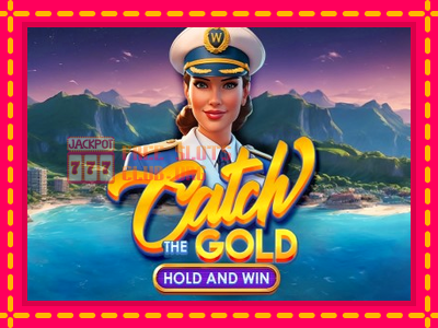 Catch The Gold Hold and Win - තව් මැෂින්