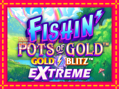 Fishin Pots of Gold: Gold Blitz Extreme - තව් මැෂින්