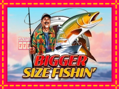 Bigger Size Fishin - තව් මැෂින්