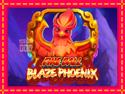 Fire Ball Blaze Phoenix - තව් මැෂින්