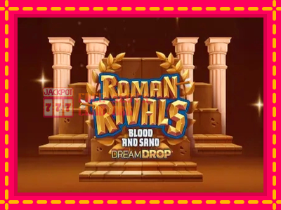 Roman Rivals Blood and Sand Dream Drop - තව් මැෂින්