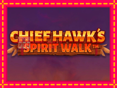 Chief Hawk’s Spirit Walk - තව් මැෂින්