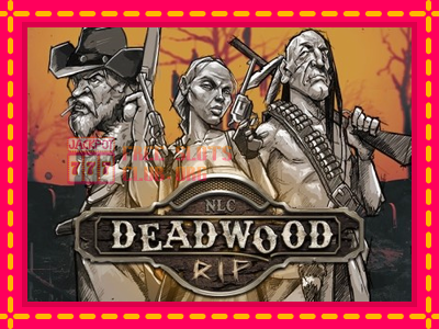 Deadwood R.I.P - තව් මැෂින්