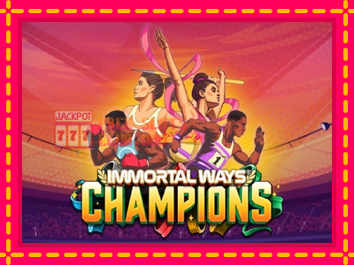 Immortal Ways Champions - තව් මැෂින්