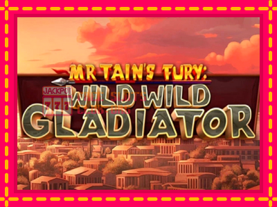 Mr Tains Fury: Wild Wild Gladiator - තව් මැෂින්