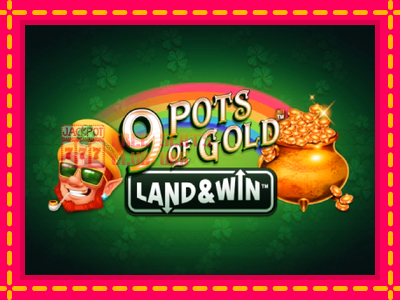 9 Pots of Gold Land & Win - තව් මැෂින්