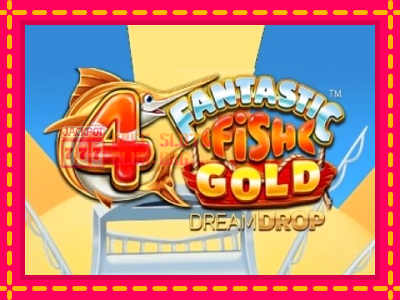 4 Fantastic Fish Gold Dream Drop - තව් මැෂින්