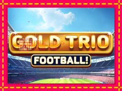 Gold Trio: Football! - තව් මැෂින්