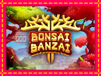 Bonsai Banzai - තව් මැෂින්