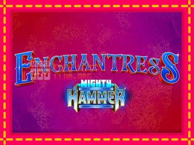 Enchantress Mighty Hammer - තව් මැෂින්