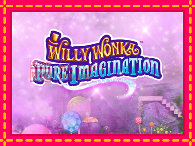 Willy Wonka Pure Imagination - තව් මැෂින්