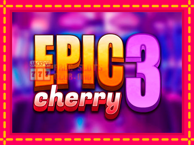 Epic Cherry 3 - තව් මැෂින්