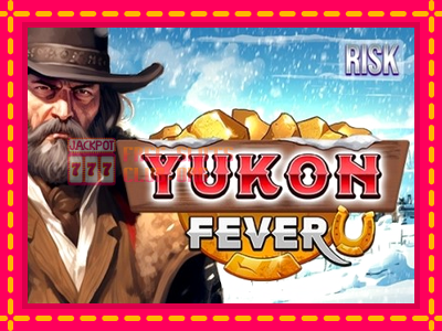 Yukon Fever - තව් මැෂින්