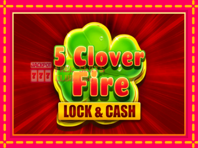 5 Clover Fire Lock & Cash - තව් මැෂින්