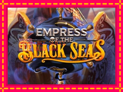 Empress of the Black Seas - තව් මැෂින්