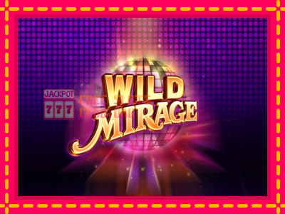 Wild Mirage - තව් මැෂින්