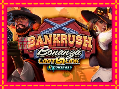 Bankrush Bonanza - තව් මැෂින්