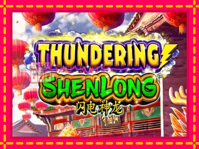 Thundering Shenlong - තව් මැෂින්