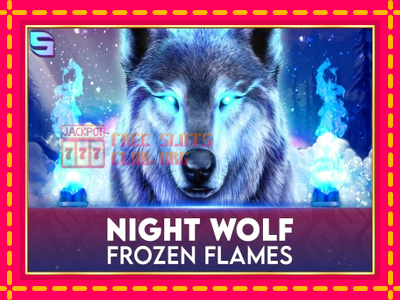 Night Wolf - Frozen Flames - තව් මැෂින්